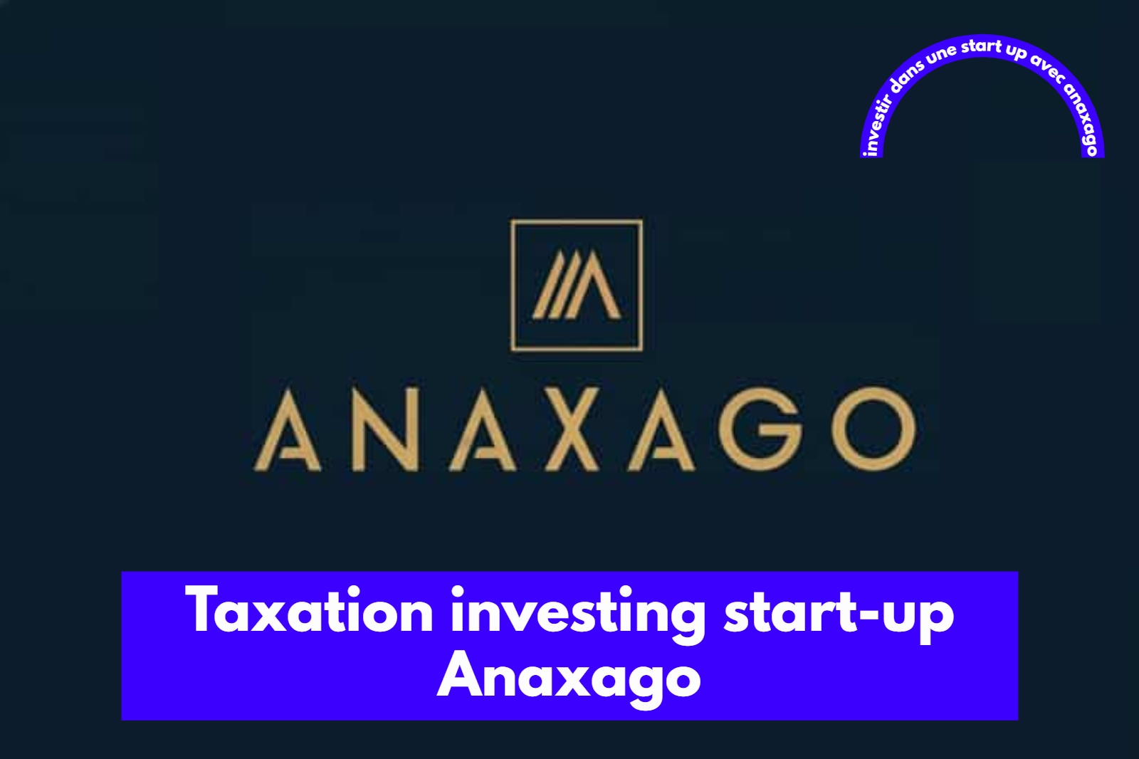 Taxation investing start-up Anaxago